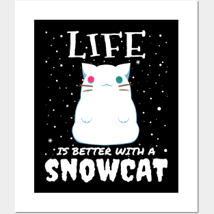 Life Is Better With A Snowcat - Christmas snow cat gift Posters and Art